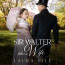 Sir Walter Takes a Wife Audiobook