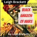 Leigh Brackett: Black Amazon of Mars Audiobook