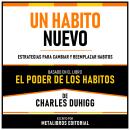 [Spanish] - Un Habito Nuevo - Basado En El Libro El Poder De Los Habitos De Charles Duhigg: Estrateg Audiobook