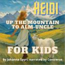 For kids: Up the Mountain to Alm‑Uncle: Heidi Audiobook