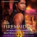His Fire Maiden: A Qurilixen World Novel Audiobook