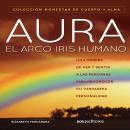 [Spanish] - Aura: El arcoíris humano Audiobook