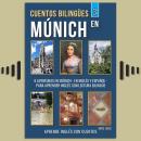 [Spanish] - Cuentos Bilingües 3 - En Múnich: 6 Aventuras - en Inglés Y Español - para aprender Inglé Audiobook