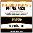 [Spanish] - Influencia Mediante Prueba Social - Basado En El Libro Influencia De Robert Cialdini: La Audiobook