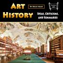Art History: Ideas, Criticisms, and Summaries Audiobook