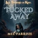 Lives Entwined in Kind: Tucked Away Audiobook