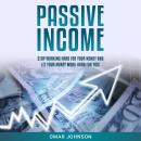 Passive Income: Stop Working Hard For Your Money And Let Your Money Work Hard For You! Audiobook