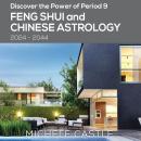 Discover the Power of Period 9: Feng Shui and Chinese Astrology 2024-2044 Audiobook