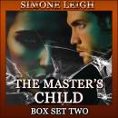The Master's Child - Box Set Two: A BDSM, Ménage, Erotic Thriller Audiobook
