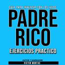 [Spanish] - GUÍA PARA INVERTIR CON LOS HIJOS PADRE RICO Ejercicios Práctico Audiobook