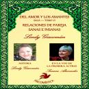 [Spanish] - DEL AMOR Y LOS AMANTES TOMO VI: RELACIONES DE PAREJAS SANAS E INSANAS Audiobook