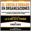 [Spanish] - El Circulo Dorado En Organizaciones - Basado En El Libro La Clave Es El Porque De Simon  Audiobook