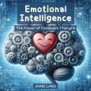 EMOTIONAL INTELLIGENCE: The Power of Dominant Thought Audiobook