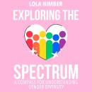 Exploring the Spectrum: A Compass for Understanding Gender Diversity Audiobook