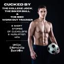 Cucked by the College Jock, the Biker Bull, and the BBC Workout Trainer: 3 Short Stories of Cuckoldi Audiobook