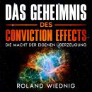 [German] - Das Geheimnis des Conviction Effects: Die Macht der eigenen Überzeugung Audiobook