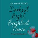 Darkest Night, Brightest Dawn: A Lent Reflection Audiobook