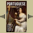 Portuguese Art Stories: 32 Bilingual Mini Tales to Learn Portuguese Through Art Audiobook