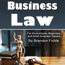 Business Law: For Accountants, Beginners, and Small Business Owners Audiobook