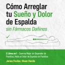 [Spanish] - Cómo Arreglar tu Sueño y Dolor de Espalda sin Fármacos Dañinos: 2 Libros en 1 - Duerme M Audiobook