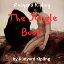 Rudyard Kipling: The Jungle Book: A boy is raised by wolves in the Indian jungle Audiobook