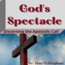 God's Spectacle: Are You An Apostle? Audiobook
