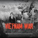 The Vietnam War: The History of America’s Most Controversial War Audiobook