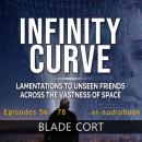 Infinity Curve - Lamentations to Unseen Friends Across the Vastness of Space Audiobook