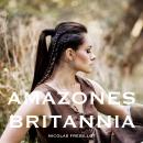 [French] - Amazones : Britannia Audiobook