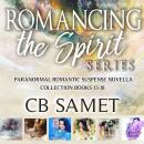 Romancing the Spirit Series: Paranormal Romantic Suspense Novella Collection, Books 13-18 Audiobook