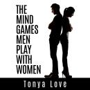 The Mind Games Men Play With Women Audiobook
