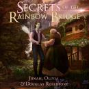Secrets of the Rainbow Bridge: The Fire of Ionracas: Book One Audiobook