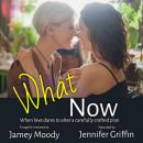 What Now: A friends to lovers age gap sapphic romance Audiobook
