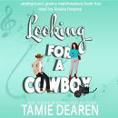 Looking for a Cowboy: A Sweet Romantic Comedy Audiobook