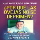 [Spanish] - ¿POR QUÉ LAS OVEJAS NO SE DEPRIMEN?: Una guía para ser feliz Audiobook