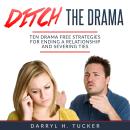 Ditch The Drama: Ten Drama Free Strategies For Ending A Relationship And Severing Ties Audiobook