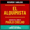 [Spanish] - Resumen y Analisis De El Alquimista - Basado En El Libro de Paulo Coelho Audiobook