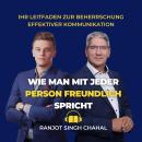 [German] - Wie man Mit Jeder Person Freundlich Spricht: Ihr Leitfaden zur Beherrschung Effektiver Ko Audiobook