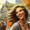 Chasing Max: A Friends to Lovers Romance Audiobook