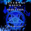 Infernal Magick Of Seduction Audiobook