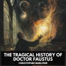 The Tragical History of Doctor Faustus (Unabridged) Audiobook