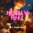 Mistress Mary: Mistress Mary, quite contrary, How does your garden grow? With dingle bells and cockl Audiobook