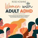 Women with Adult ADHD: An Unconventional Guide to Breaking Through Barriers! Learn Essential Life Sk Audiobook