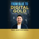 From Blue to Digital Gold: The New American Dream Audiobook