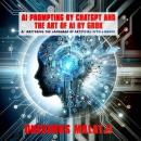 AI Prompting by ChatGPT & The Art of AI by Grok AI: Mastering the Language of Artificial Intelligenc Audiobook