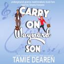Carry On Wayward Son: A Sweet Romantic Comedy Audiobook