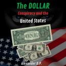 The Dollar Conspiracy and the United States Audiobook