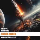 Sileise Raided: Space Opera and Action Audiobook