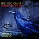 The Magicians- Memento Mori: An adventure of a life time Audiobook