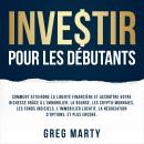 [French] - Investir Pour Les Débutants: Comment atteindre la liberté financière et accroître votre r Audiobook